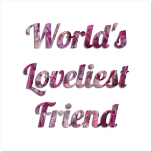 World's Loveliest Friend (Pink) Posters and Art